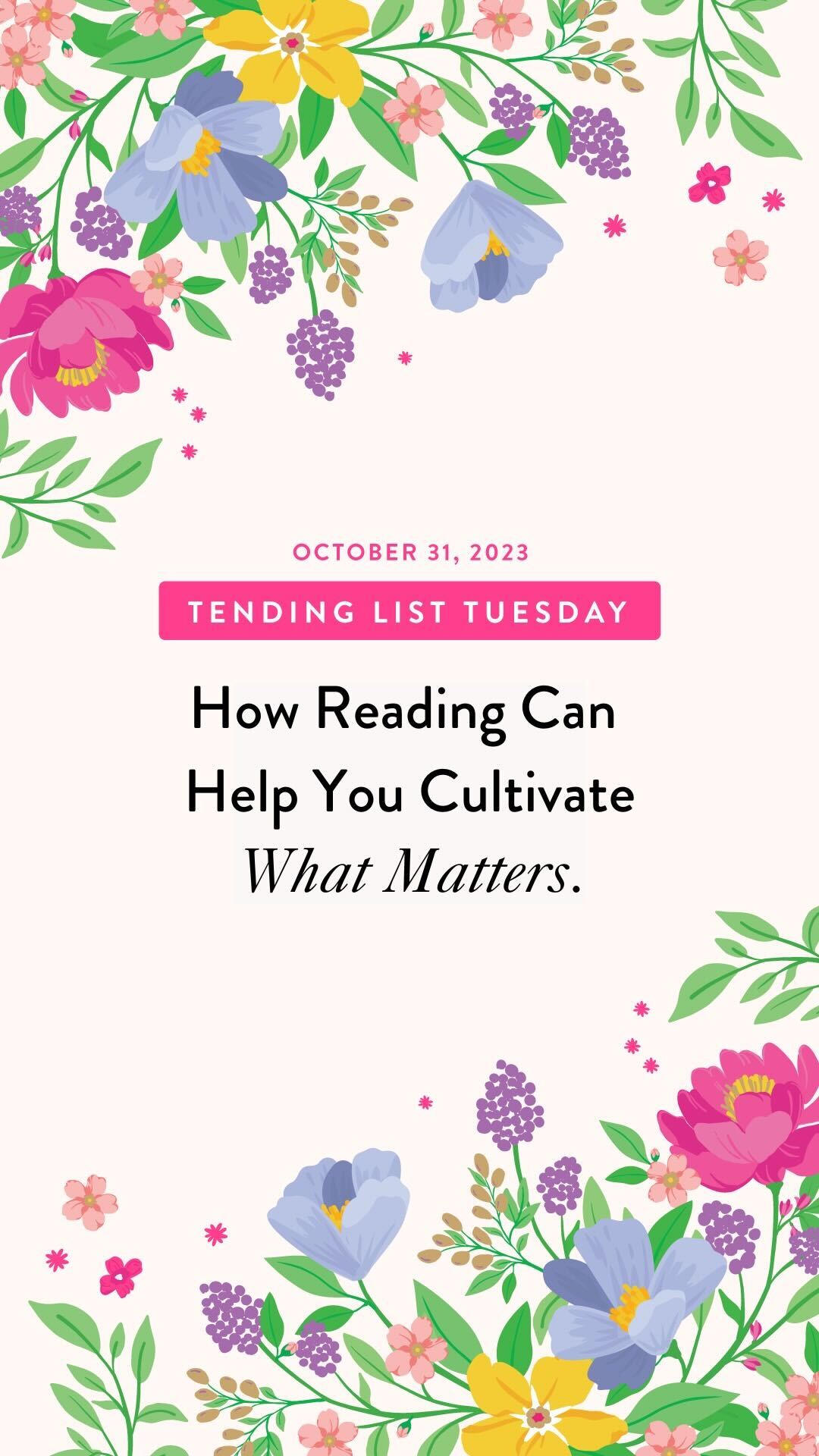 TLT October 31st How Reading Can Help You Cultivate What Matters